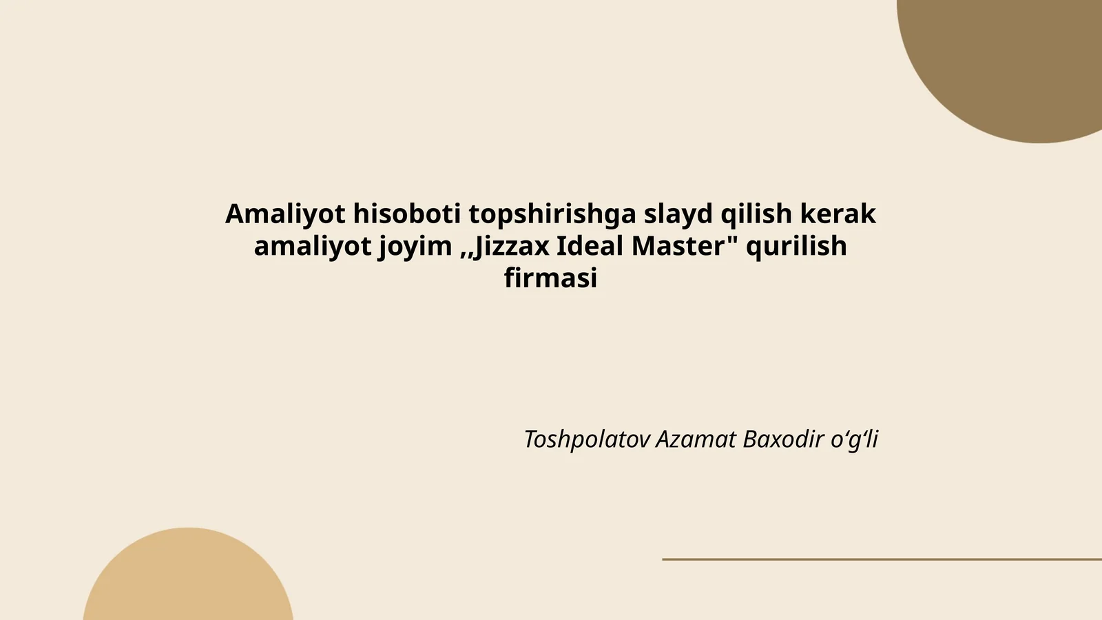 Amaliyot hisoboti topshirishga slayd qilish kerak