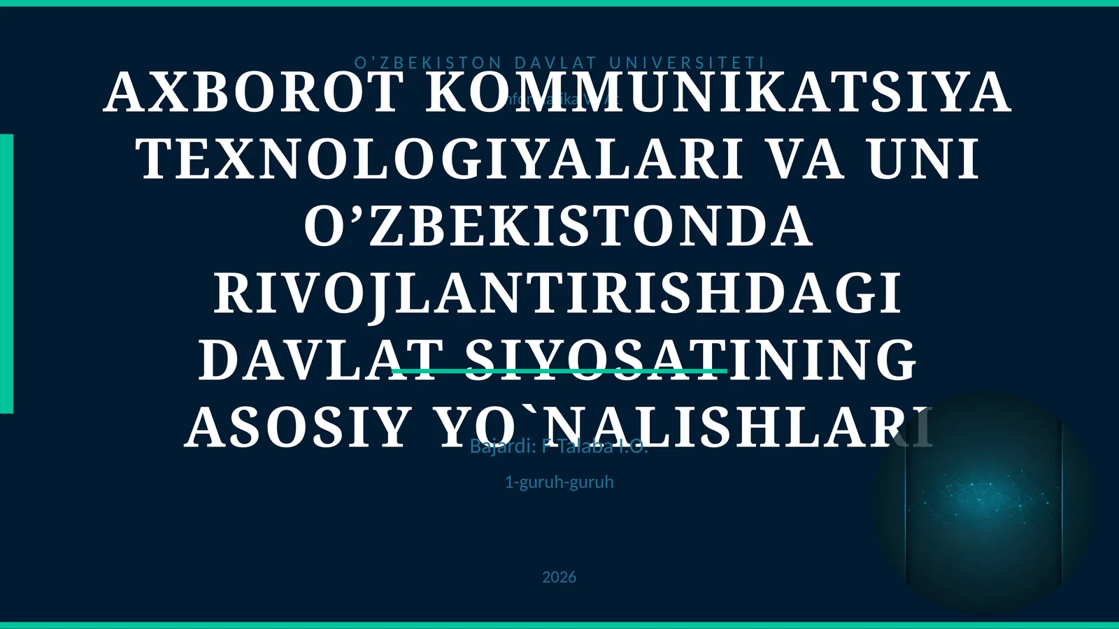 AXBOROT KOMMUNIKATSIYA TEXNOLOGIYALARI VA UNI O’ZBEKISTONDA RIVOJLANTIRISHDAGI DAVLAT SIYOSATINING ASOSIY YO`NALISHLARI