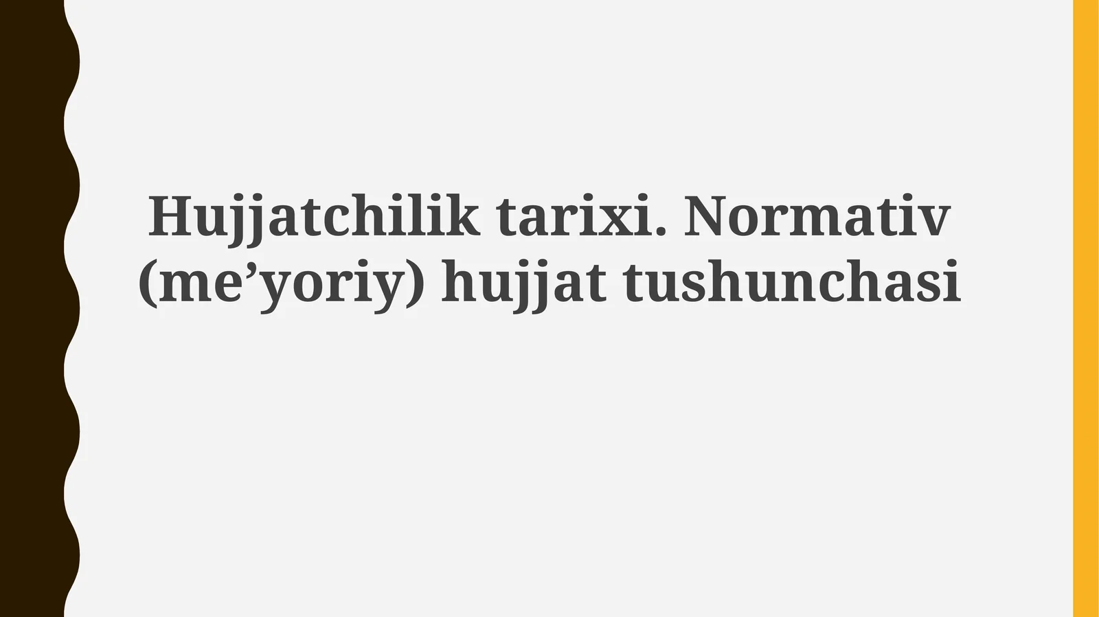 Hujjatchiliktarixi.Normativ(me’yoriy)hujjattushunchasi