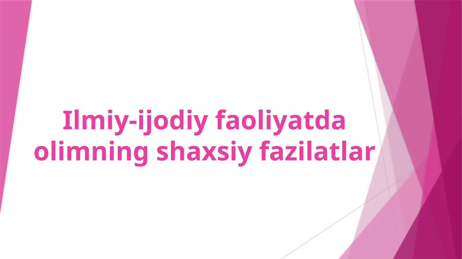 Ilmiy-ijodiy faoliyatda olimning shaxsiy fazilatlari