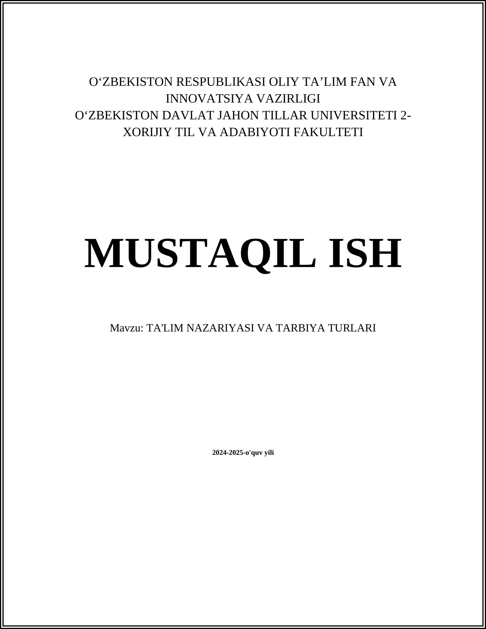 MUSTAQIL ISH Mavzu: TA'LIM NAZARIYASI VA TARBIYA TURLARI