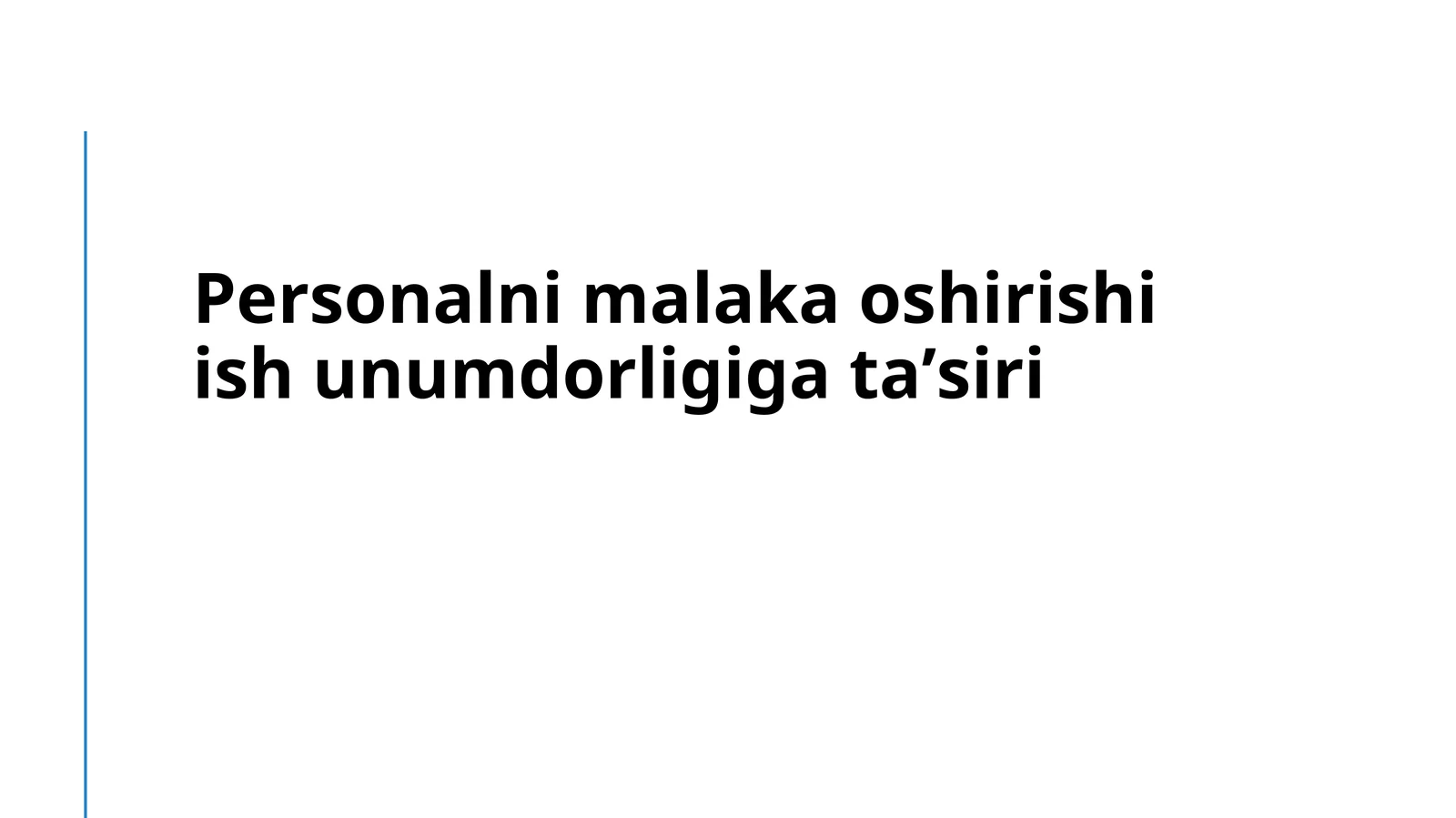 Shaxsiy koʻnikmalar oshirishning ish faolligiga ta'siri