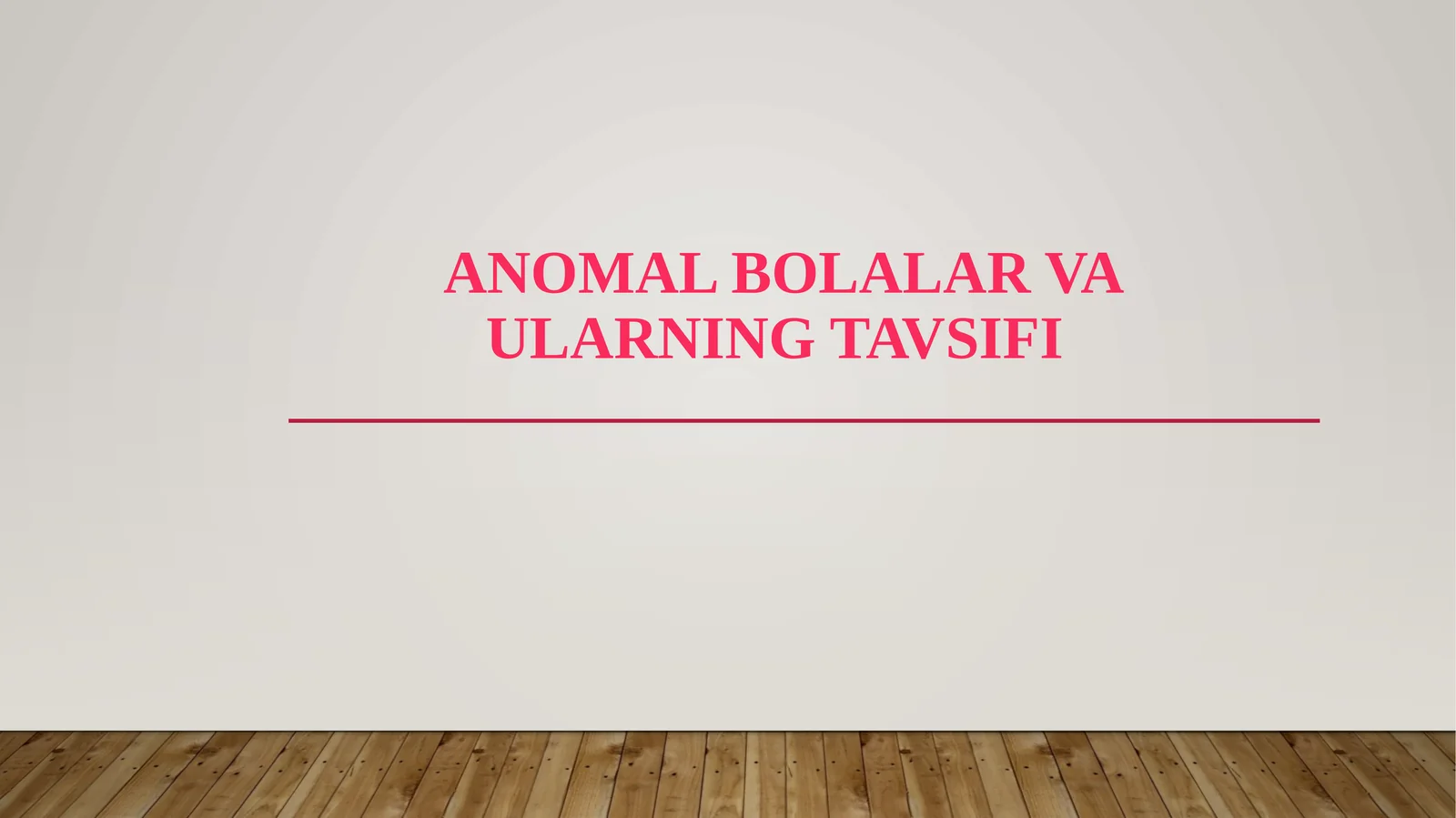Anomal bolalar va ularning tavsifi