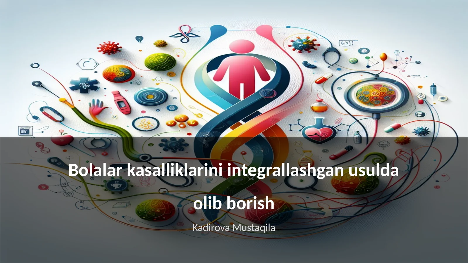 Bolalar kasalliklarini integrallashgan usulda olib borish