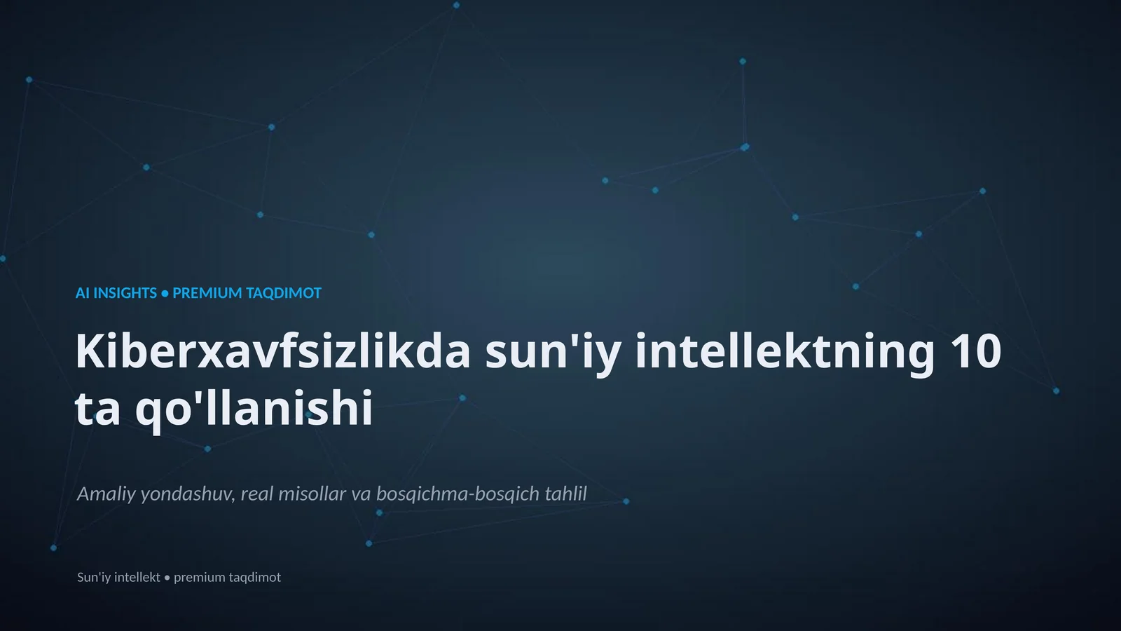 Kiberxavfsizlikda sun'iy intellektning 10 ta qo'llanishi