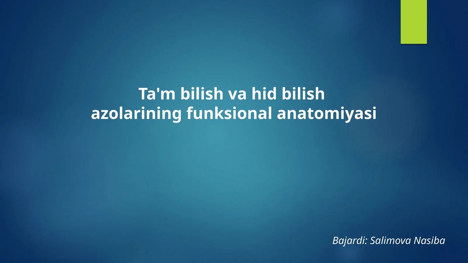 Ta'm bilish va hid bilish azolarining funksional anatomiyasi
