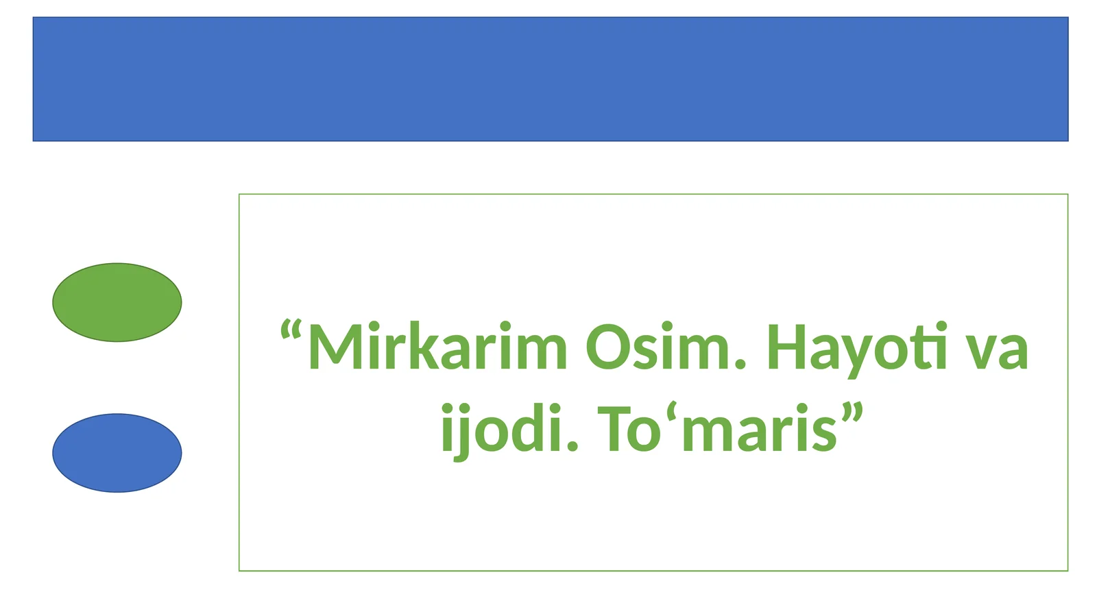 Mirkarim Osim. Hayoti va ijodi. To‘maris”