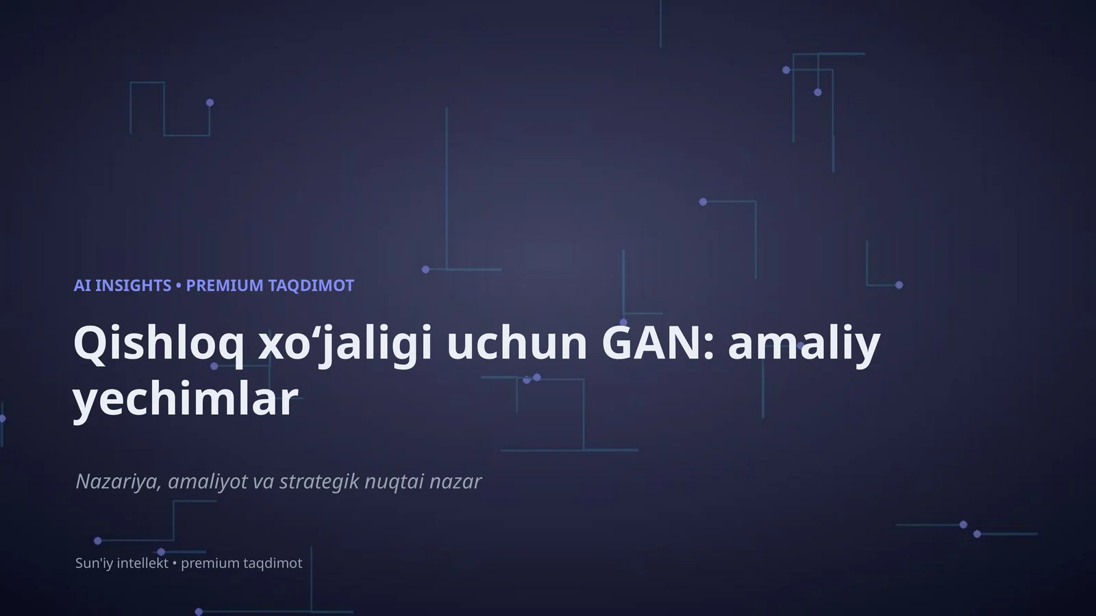 Qishloq xoʻjaligi uchun GAN: amaliy yechimlar