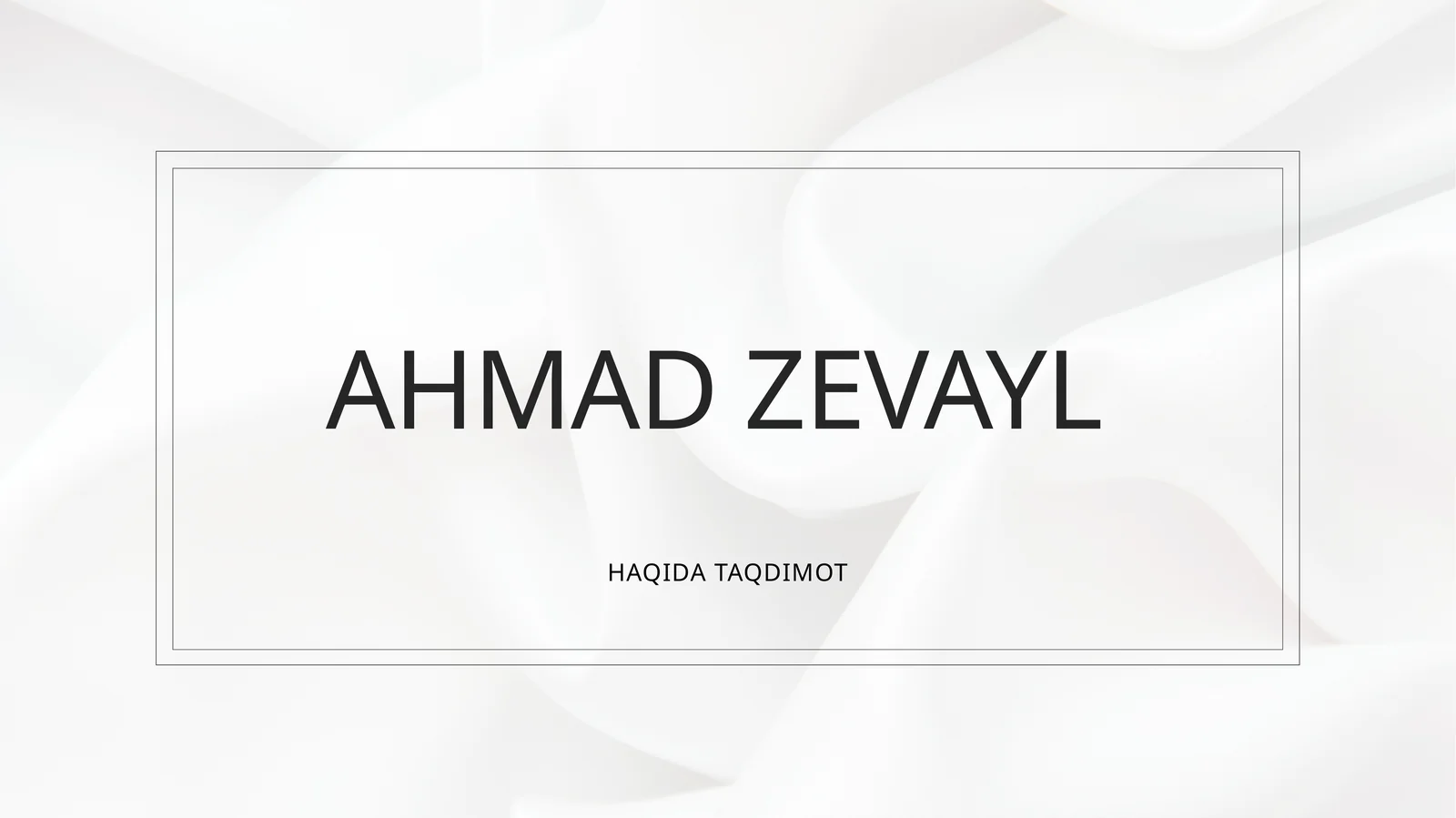 Ahmad Zevayl HAQIDA TAQDIMOT