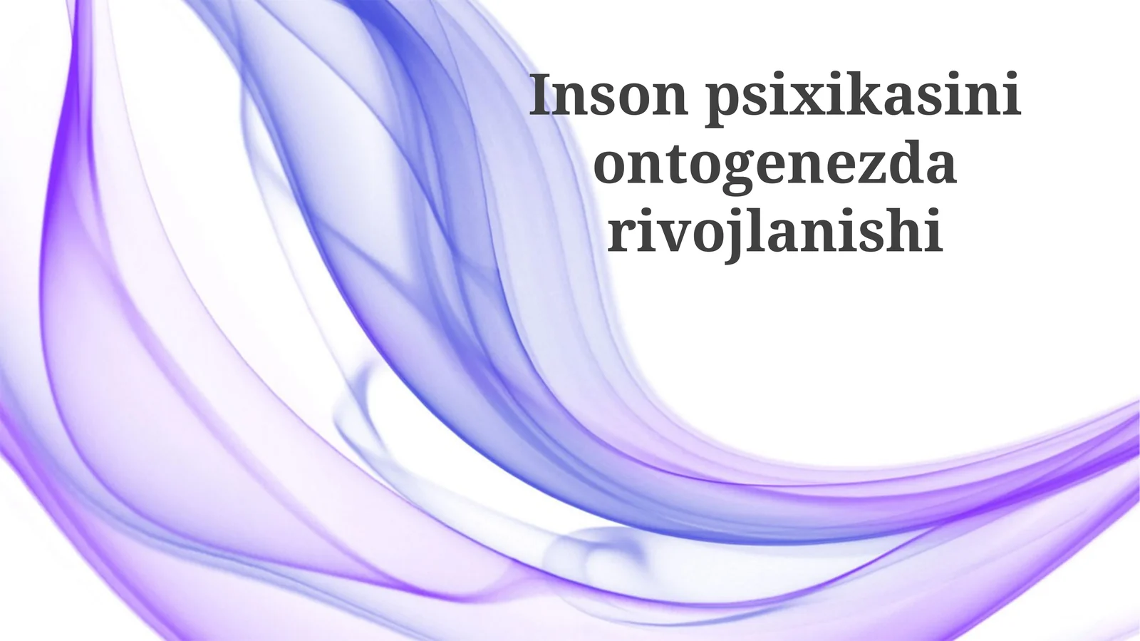 Inson psixikasining ontogenezdagi rivojlanishi