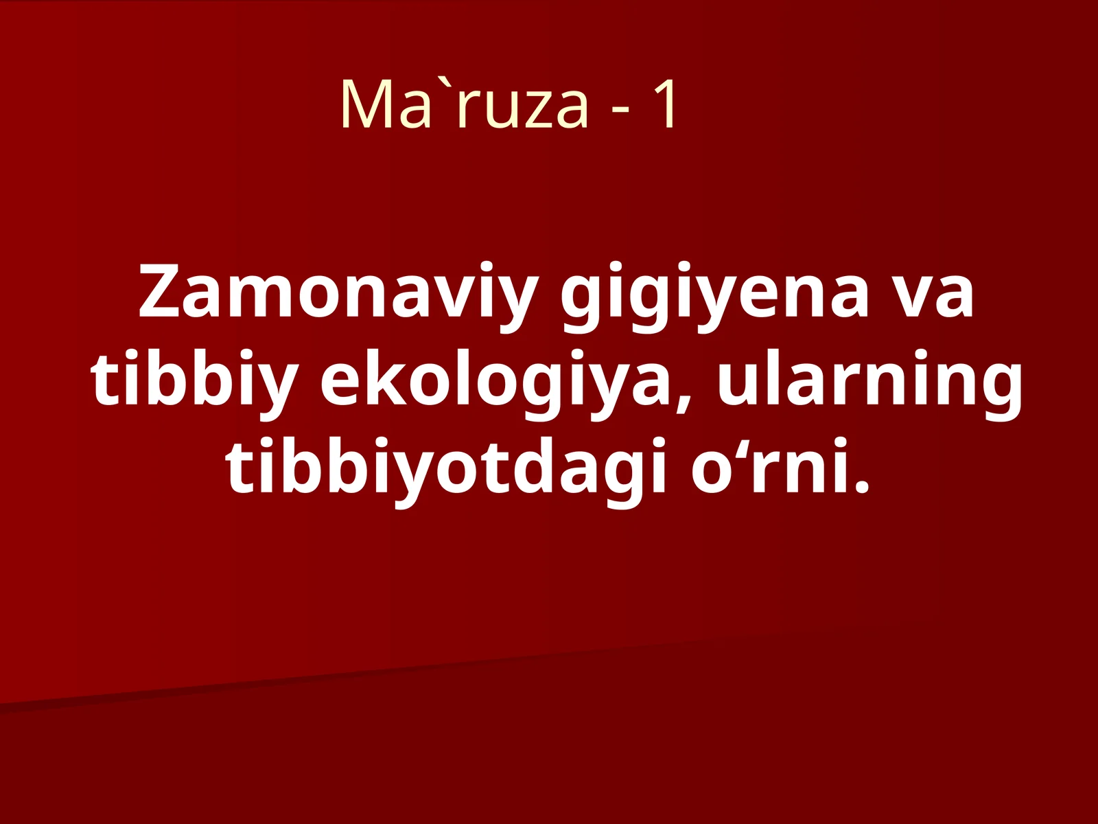 Zamonaviy gigiyena va tibbiy ekologiya, ularning tibbiyotdagi o‘rni