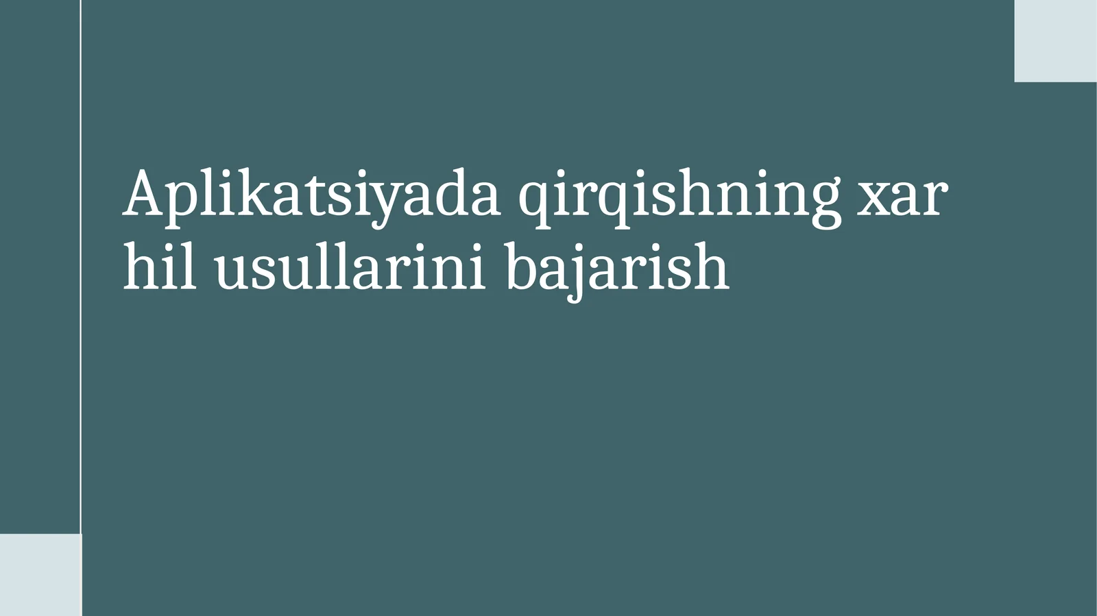 Aplikatsiyada qirqishning xar hil usullarini bajarish