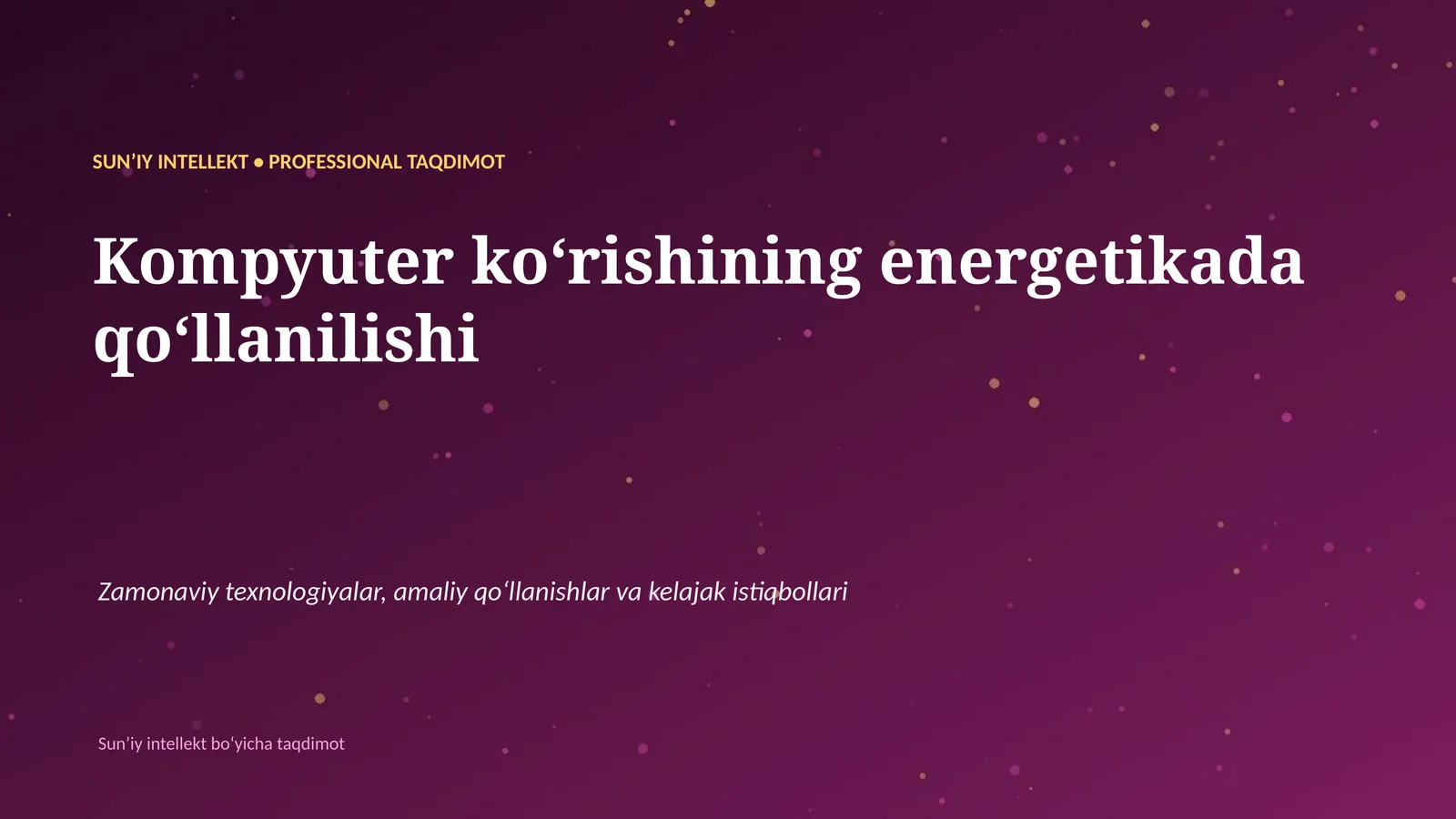 SUNʼIY INTELLEKT • PROFESSIONAL TAQDIMOT