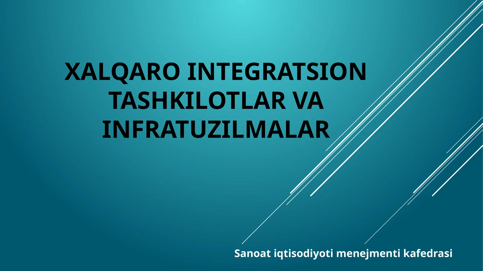 Xalqarointegratsiontashkilotlarvainfratuzilmalar