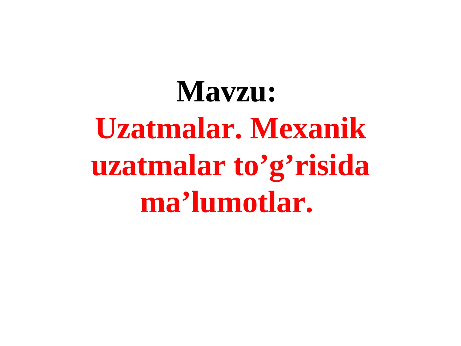 Uzatmalar.Mexanik uzatmalar to’g’risida ma’lumotlar