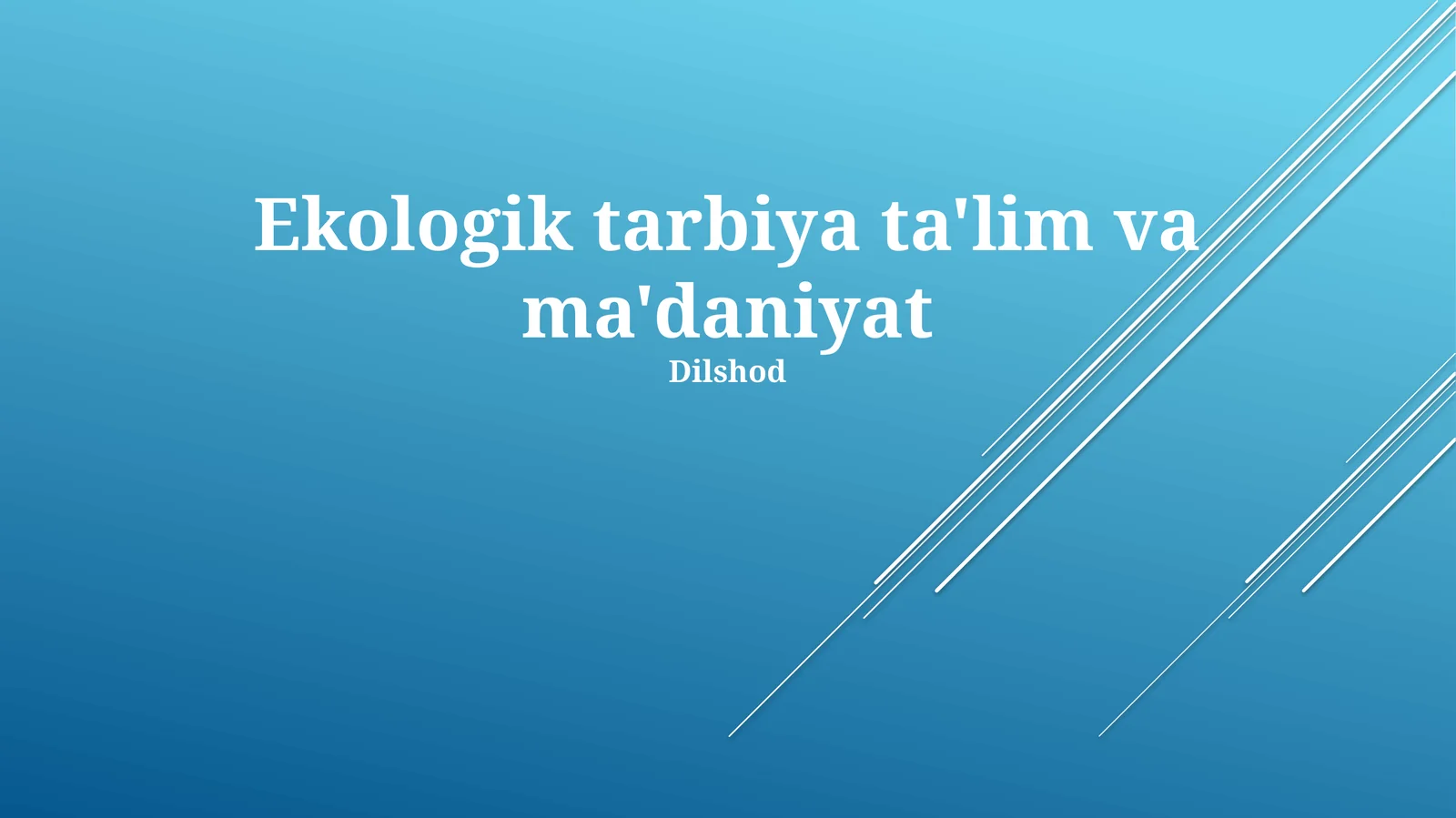 Ekologik tarbiya ta'lim va ma'daniyat