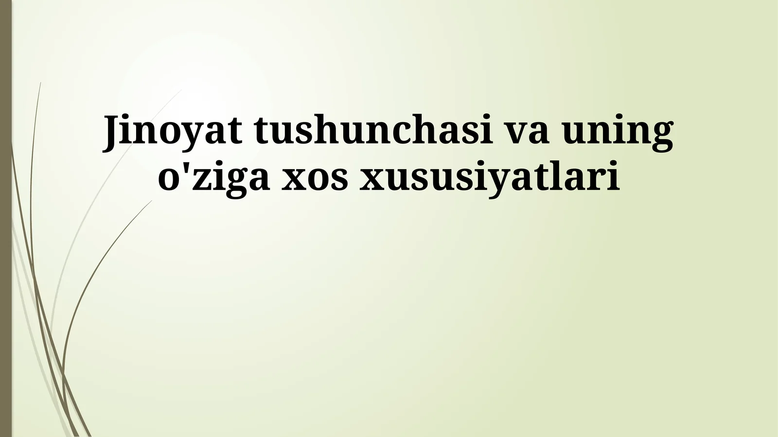 Jinoyat tushunchasi va uning o'ziga xos xususiyatlari