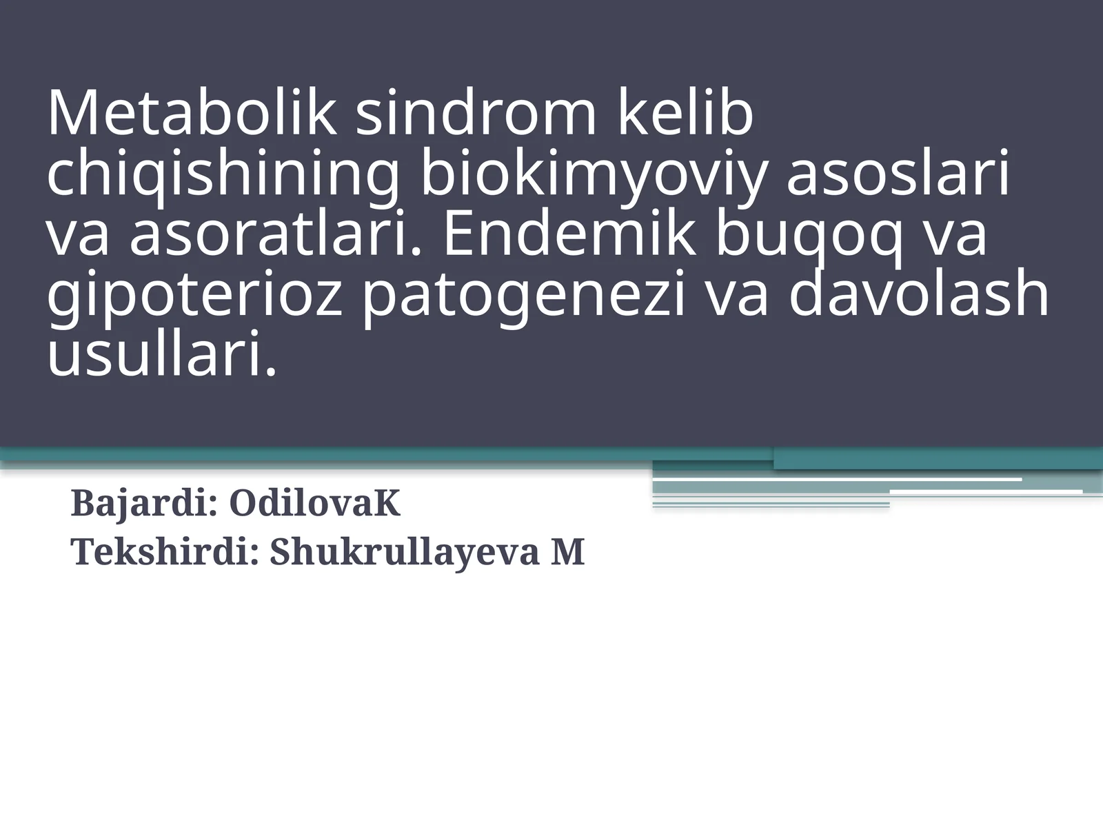 Metabolik sindrom kelib chiqishining biokimyoviy asoslari va asoratlari. Endemik buqoq va gipoterioz patogenezi va davolash usullari