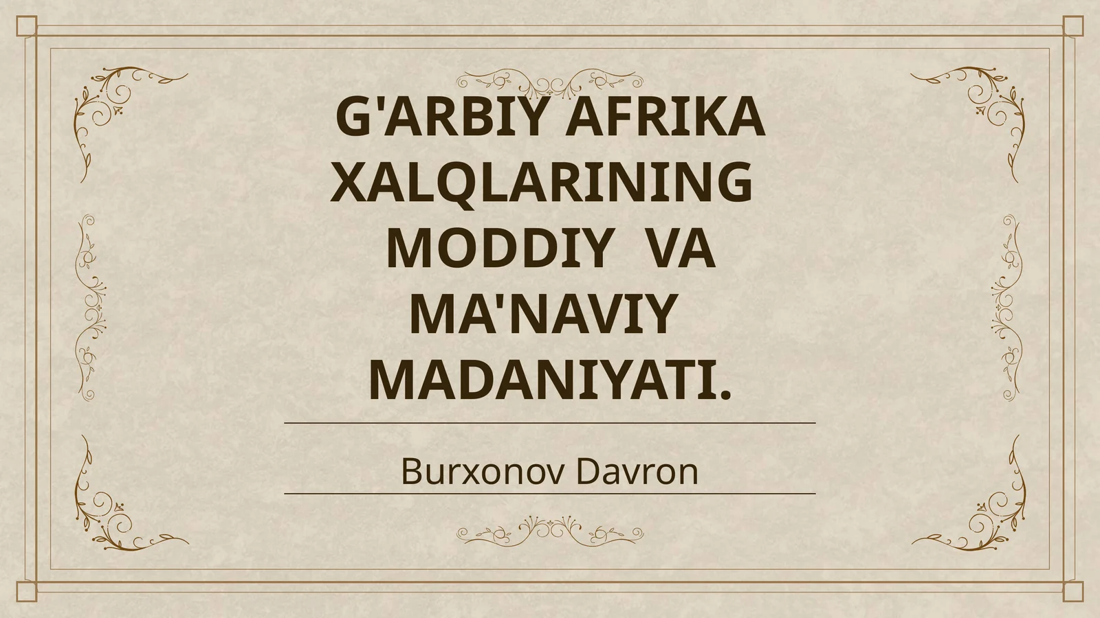 G'ARBIY AFRIKA XALQLARINING MODDIY VA MA'NAVIY MADANIYATI