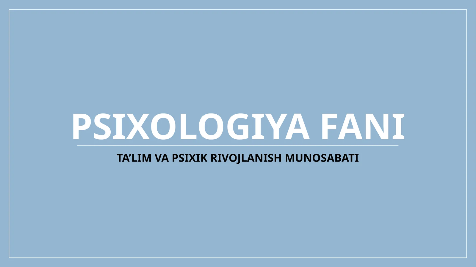 TA’LIM VA PSIXIK RIVOJLANISH MUNOSABATI