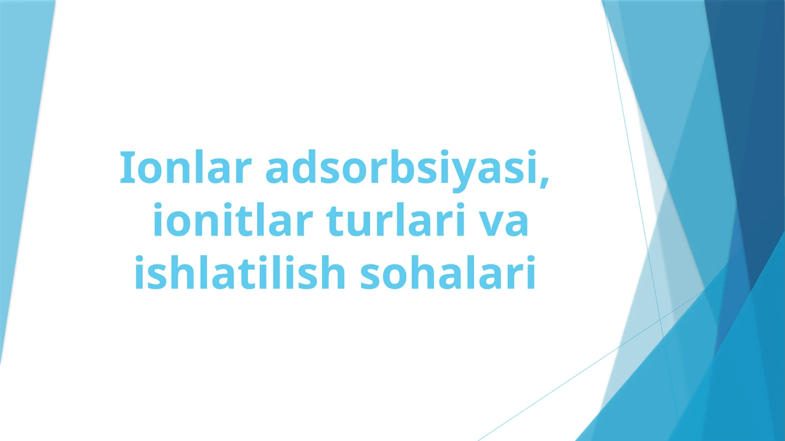 IONLAR ADSORBSIYASI, IONITLAR TURLARI VA ISHLATILISH SOHALARI