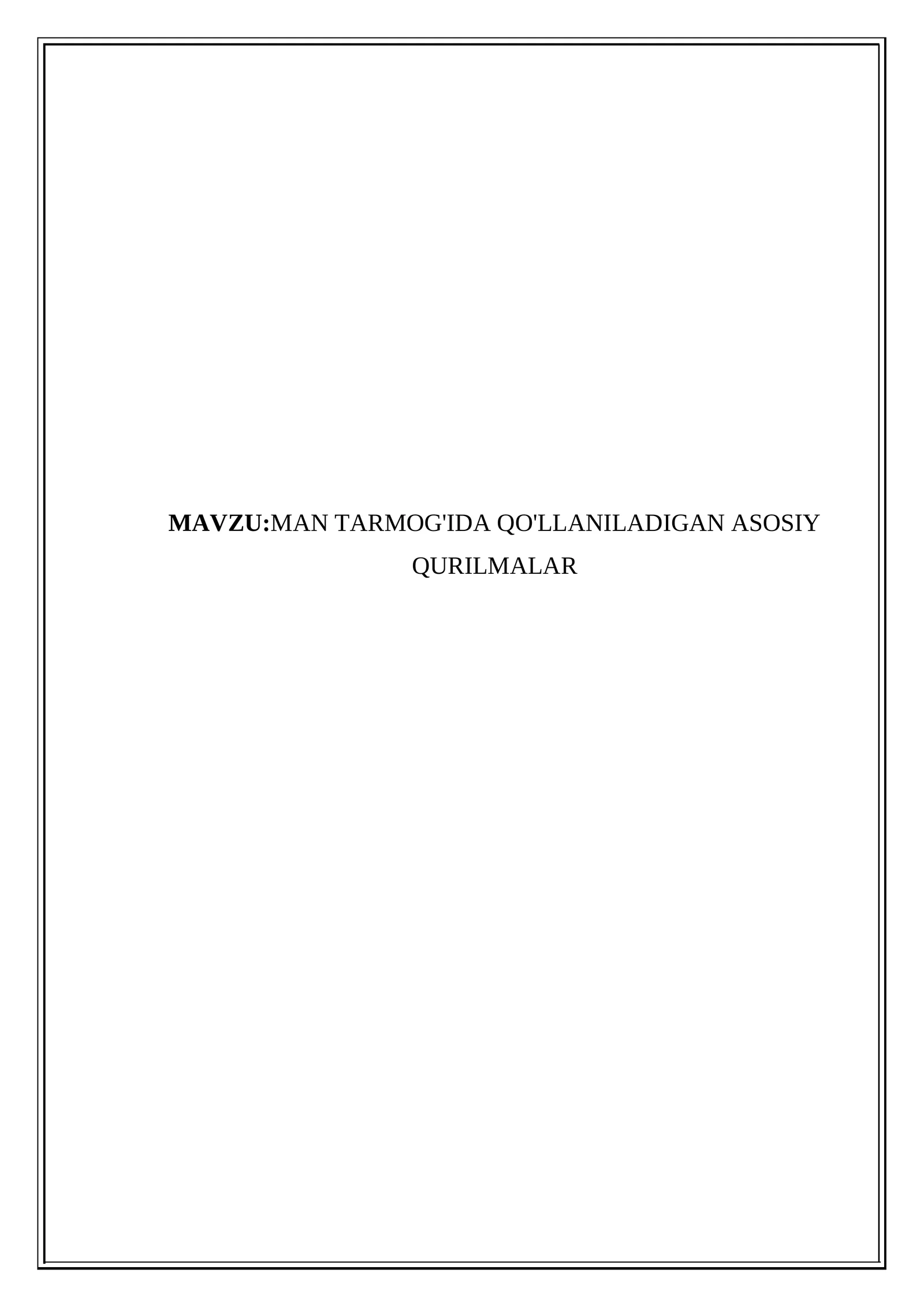 MAN TARMOG'IDA QO'LLANILADIGAN ASOSIY QURILMALAR