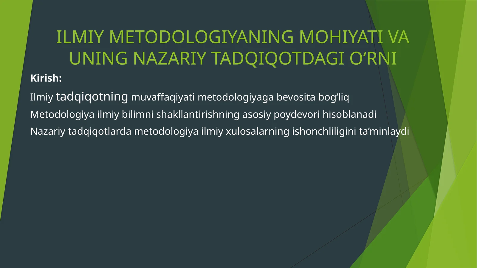 ILMIY METODOLOGIYANING MOHIYATI VA UNING NAZARIY TADQIQOTDAGI O‘RNI
