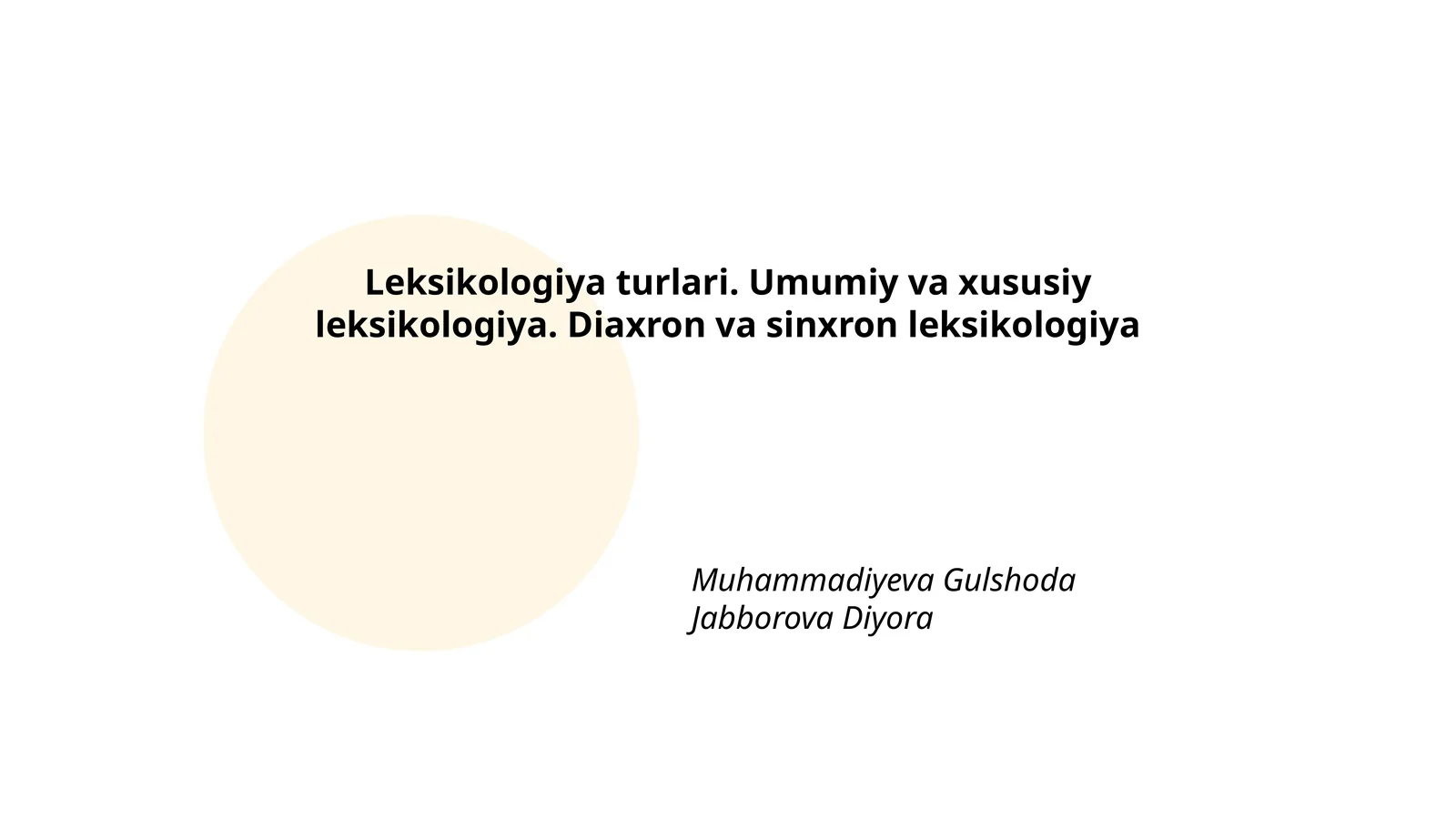 Leksikologiya turlari. Umumiy va xususiy leksikologiya. Diaxron va sinxron leksikologiya