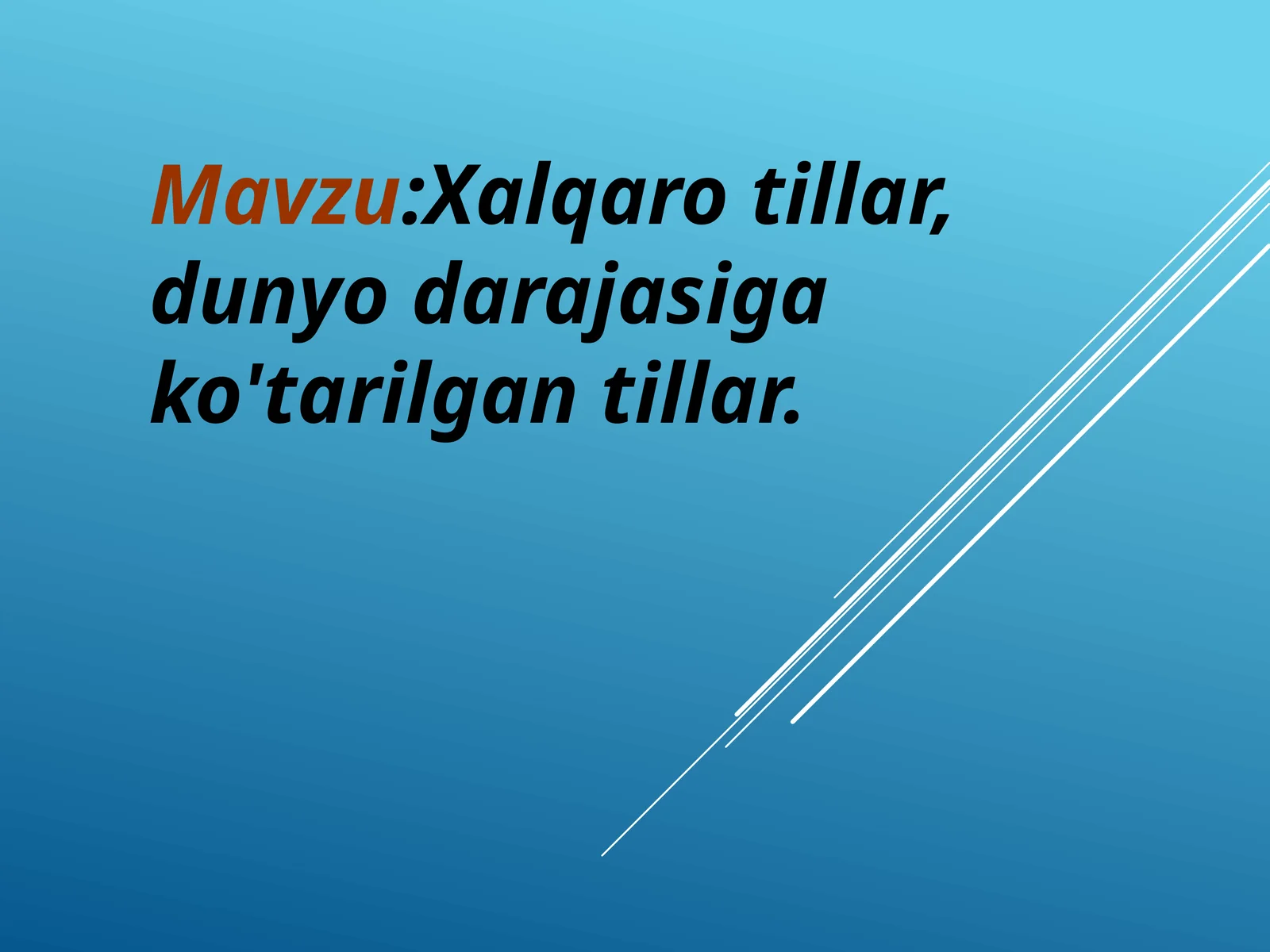 Xalqarotillar,dunyodarajasigako'tarilgantillar