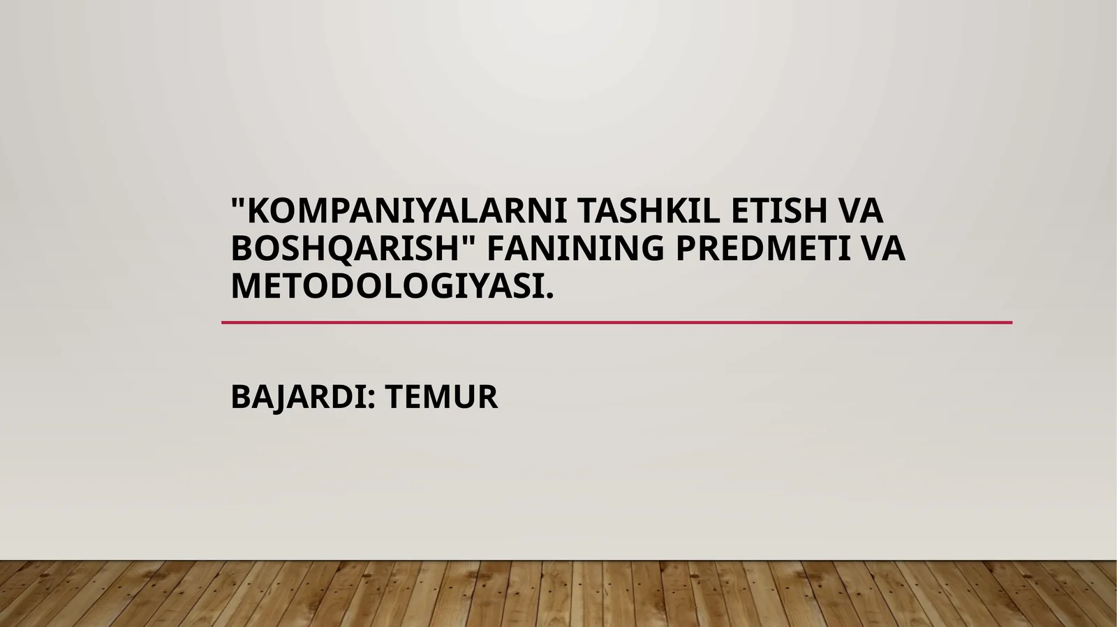 Kompaniyalarni tashkil etish va boshqarish fanining predmeti va metodologiyasi