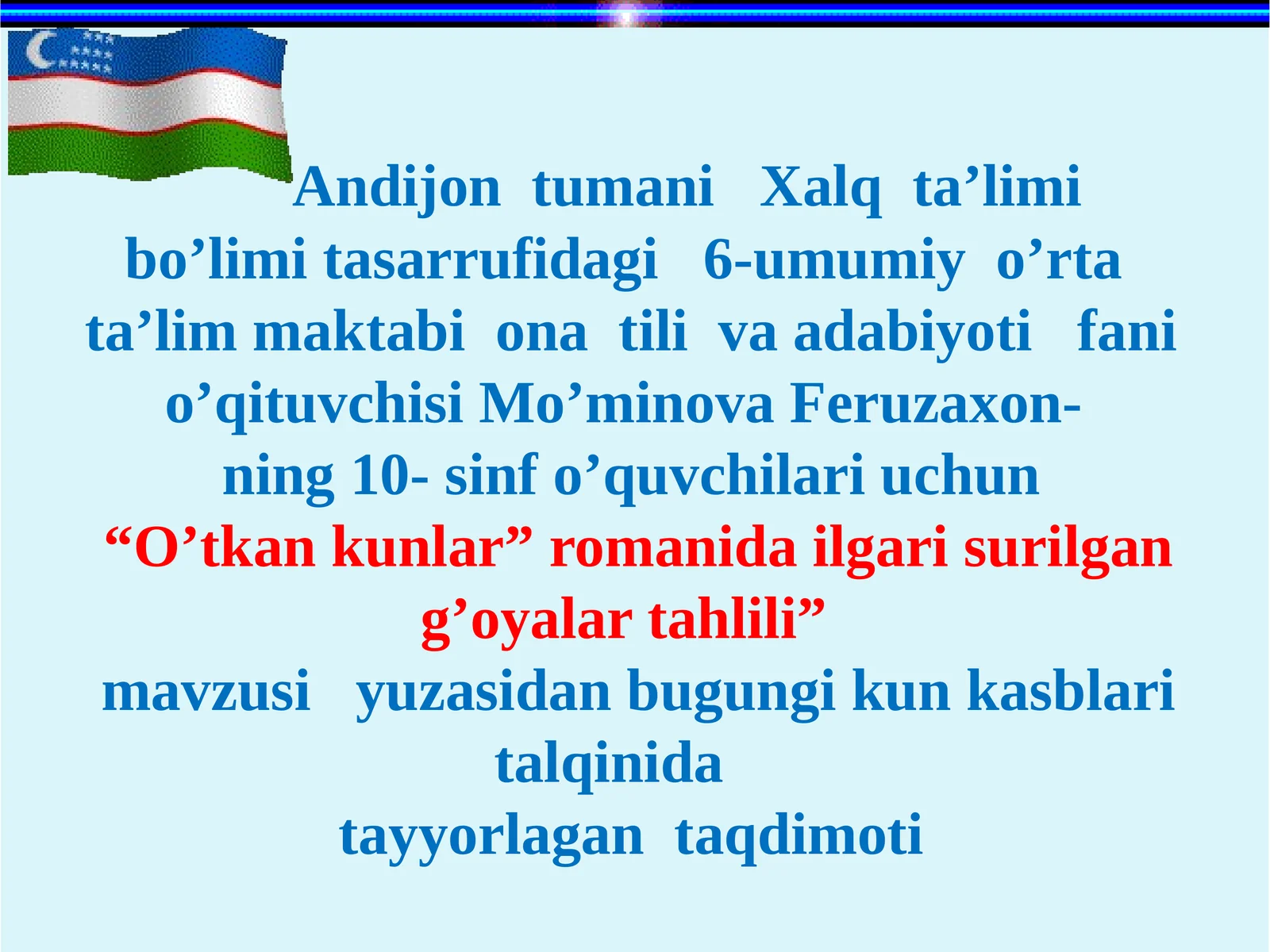 10-sinf Adabiyot fanidan O'tkan kunlar romanida ilgari surilgan g'oyalar tahlili dars ishlanma