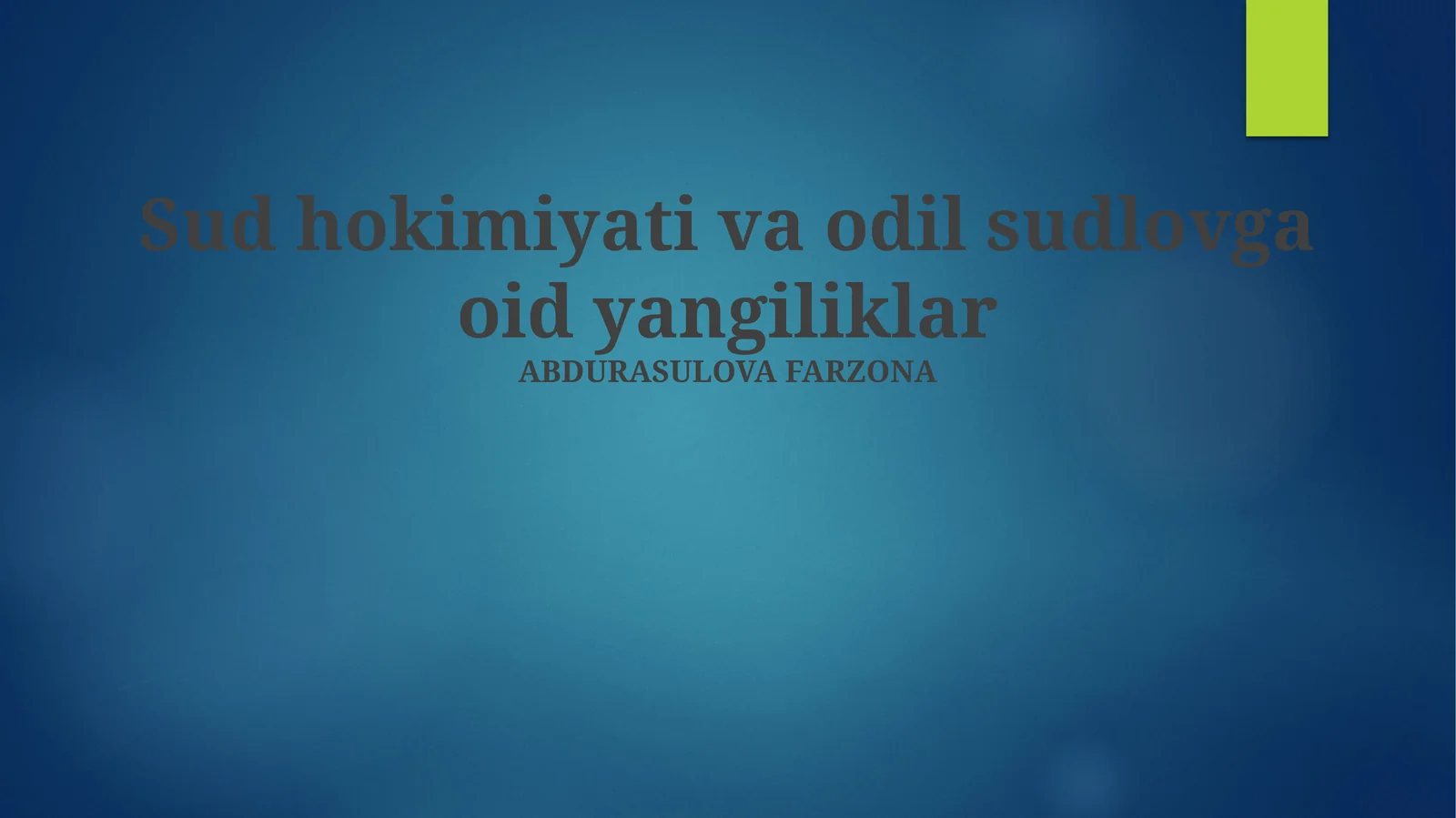 Sud hokimiyati va odil sudlovga oid yangiliklar