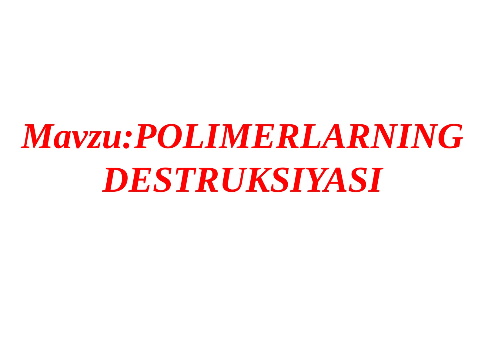 POLIMЕRLARNING DЕSTRUKSIYASI