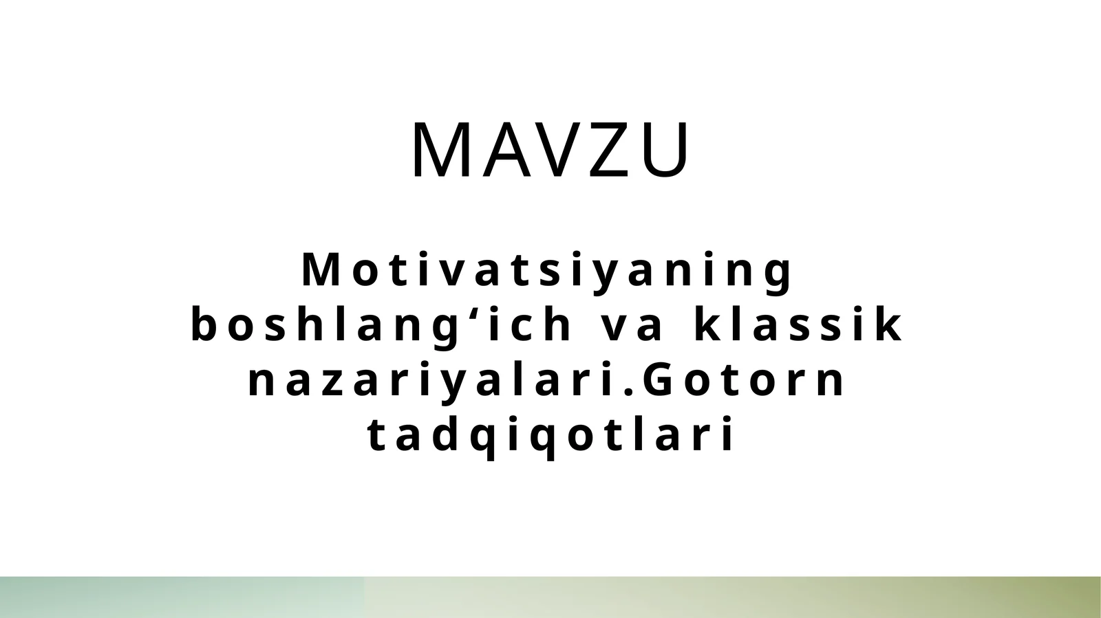 Motivatsiyaning boshlangʻich va klassik nazariyalari. Gotorntadqiqotlari