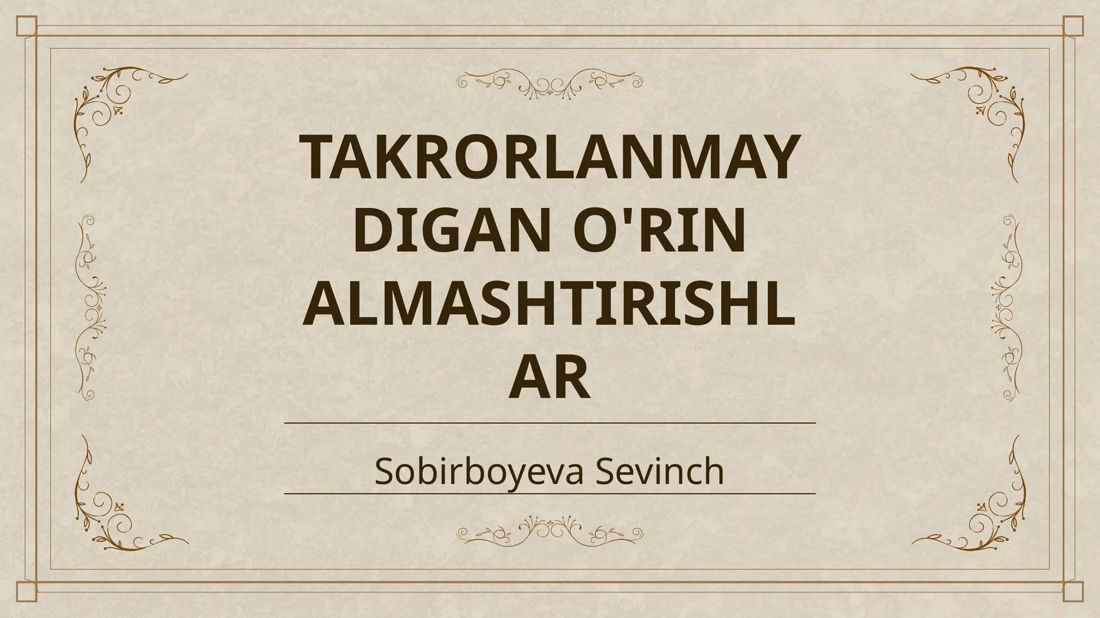 TAKRORLANMAYDIGAN O'RIN ALMASHTIRISHLAR