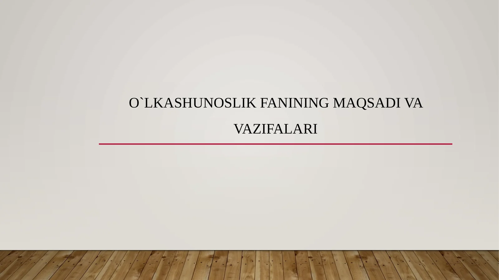 O`lkashunoslikfanining maqsadi va vazifalari