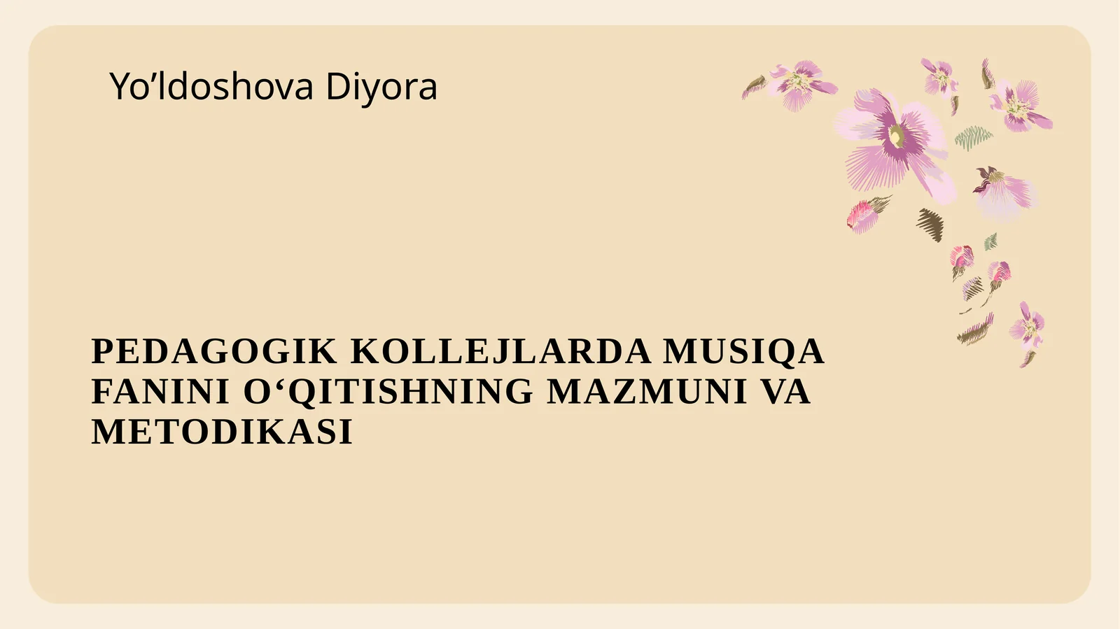 PEDAGOGIK KOLLEJLARDA MUSIQA FANINI O‘QITISHNING MAZMUNI VA METODIKASI