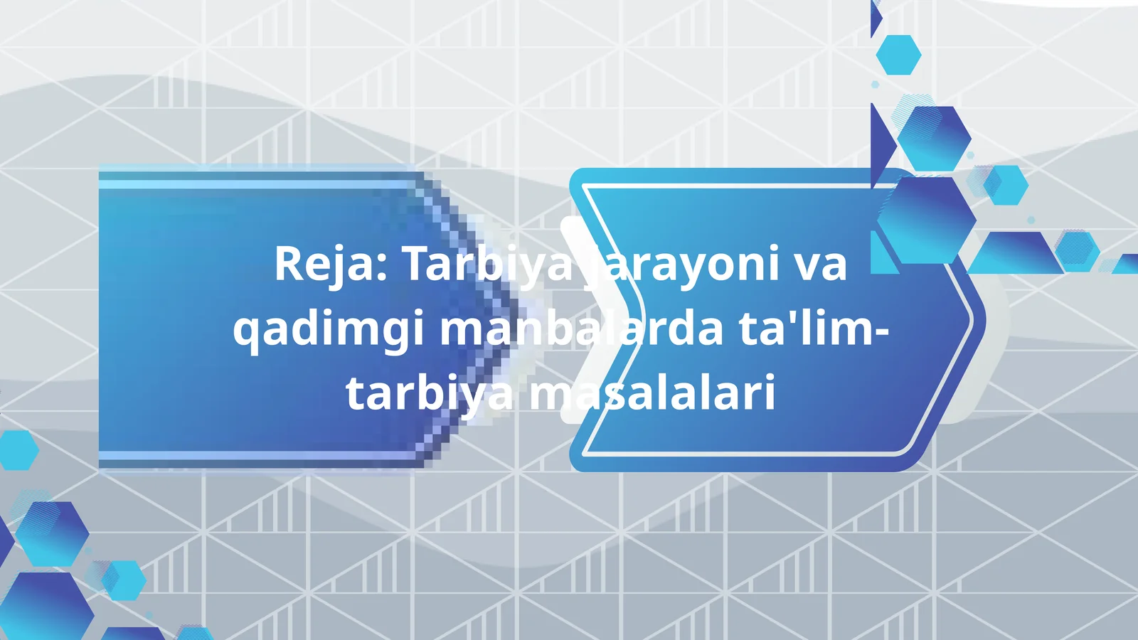 Tarbiya jarayoni va qadimgi manbalarda ta'lim-tarbiya masalalari