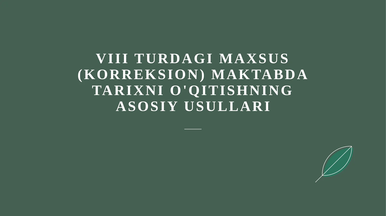 VIII turdagi maxsus (korreksion) maktabda tarixni o'qitishning asosiy usullari