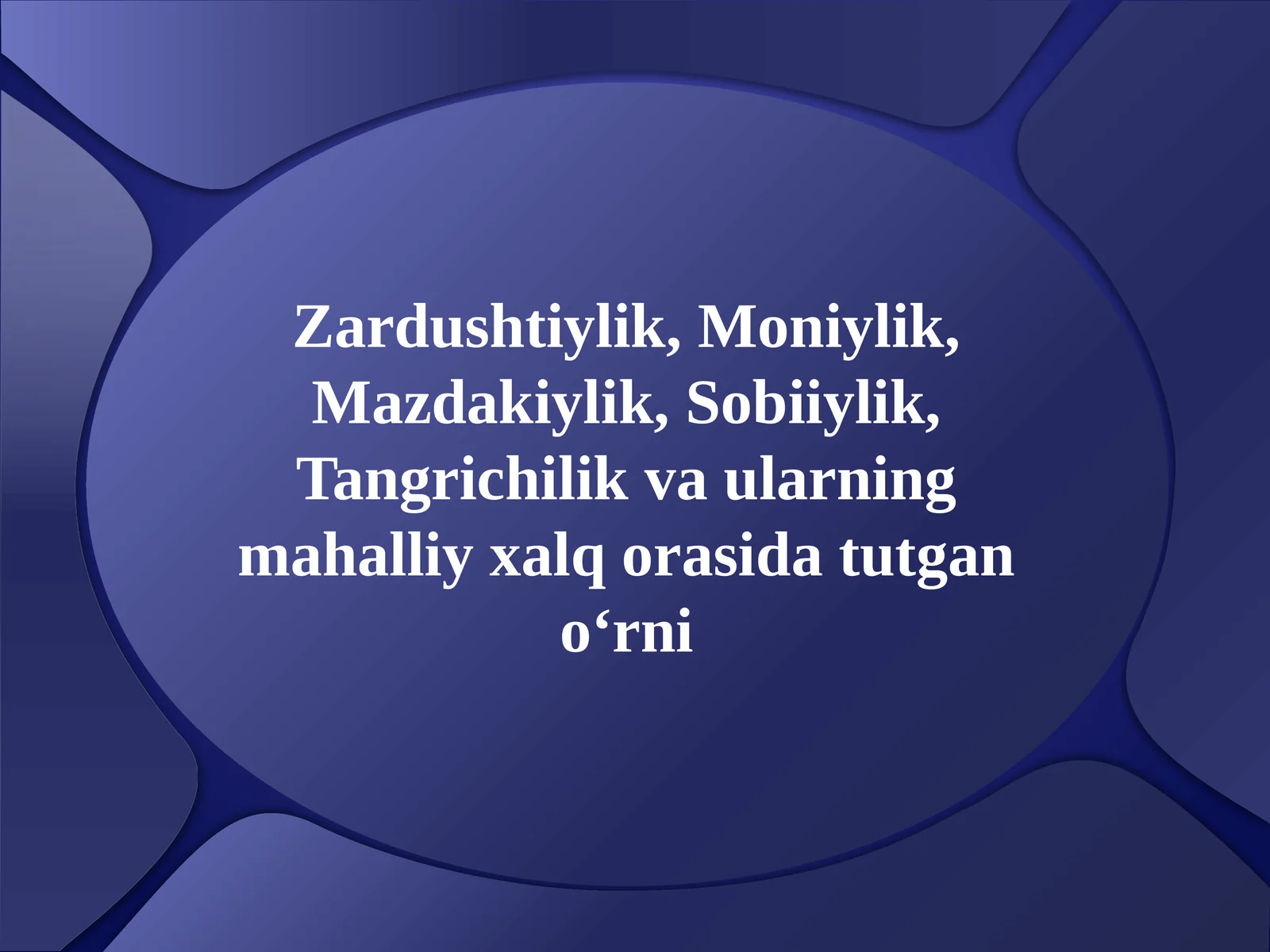 Zardushtiylik, Moniylik, Mazdakiylik, Sobiiylik, Tangrichilik va ularning mahalliy xalq orasida tutgan o‘rni