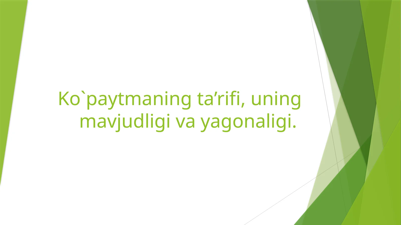 Ko`paytmaning ta’rifi, uning mavjudligi va yagonaligi
