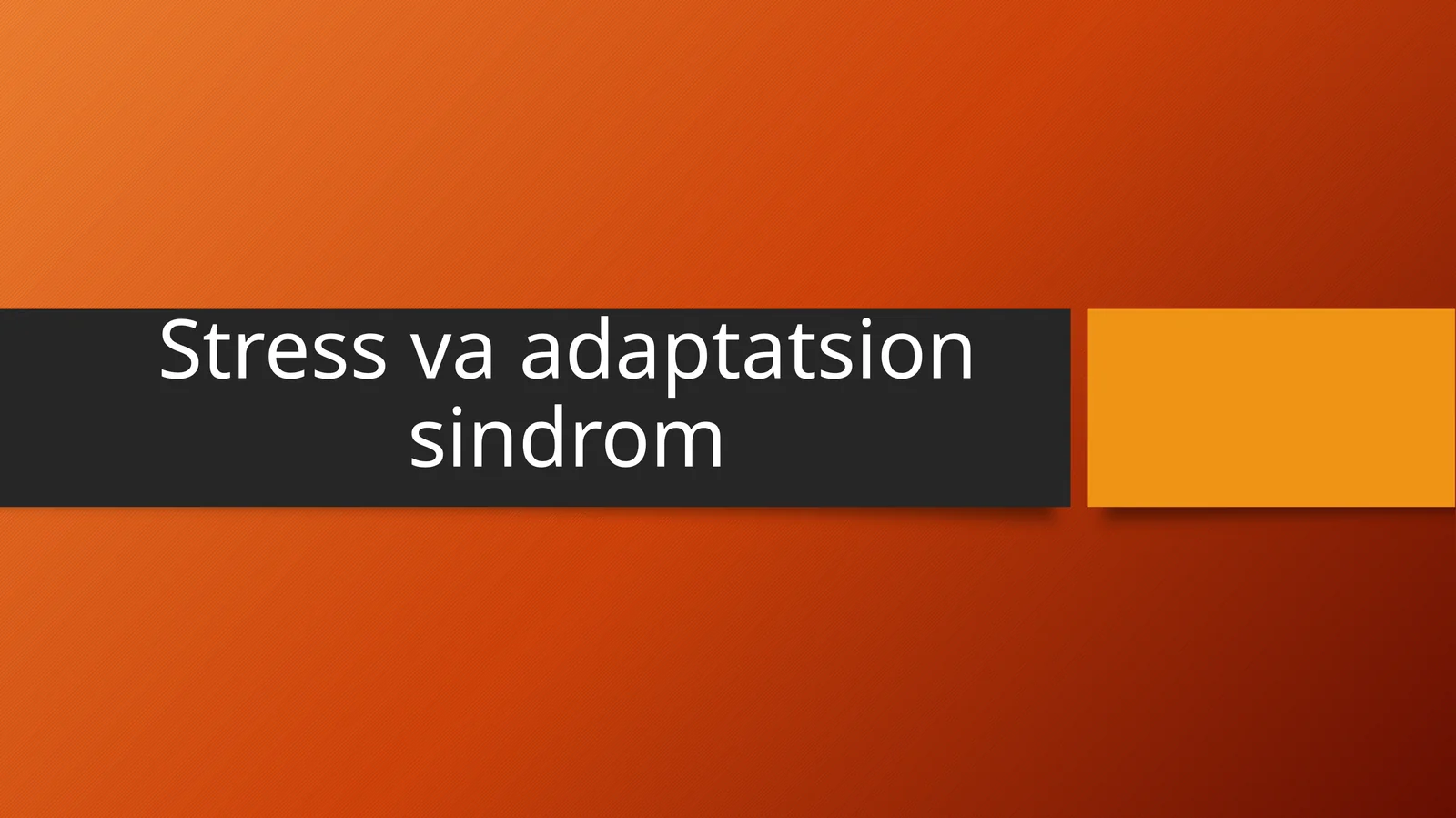 Stress va adaptatsion sindrom