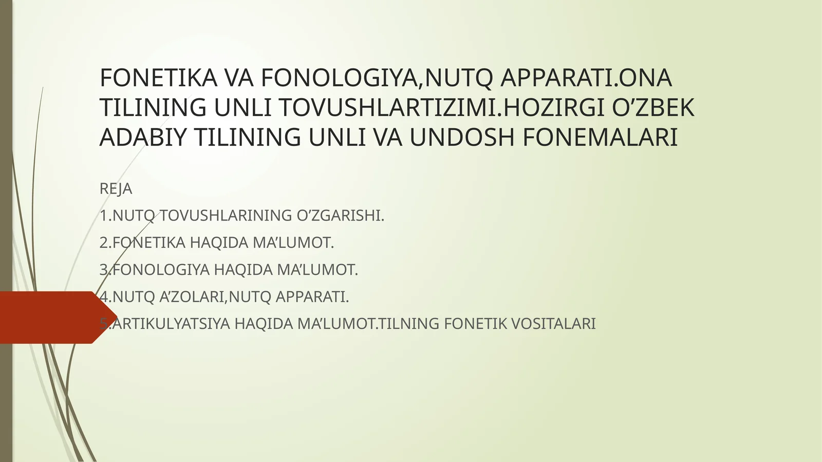 FONETIKA VA FONOLOGIYA,NUTQ APPARATI.ONA TILINING UNLI TOVUSHLARTIZIMI.HOZIRGI O’ZBEK ADABIY TILINING UNLI VA UNDOSH FONEMALARI