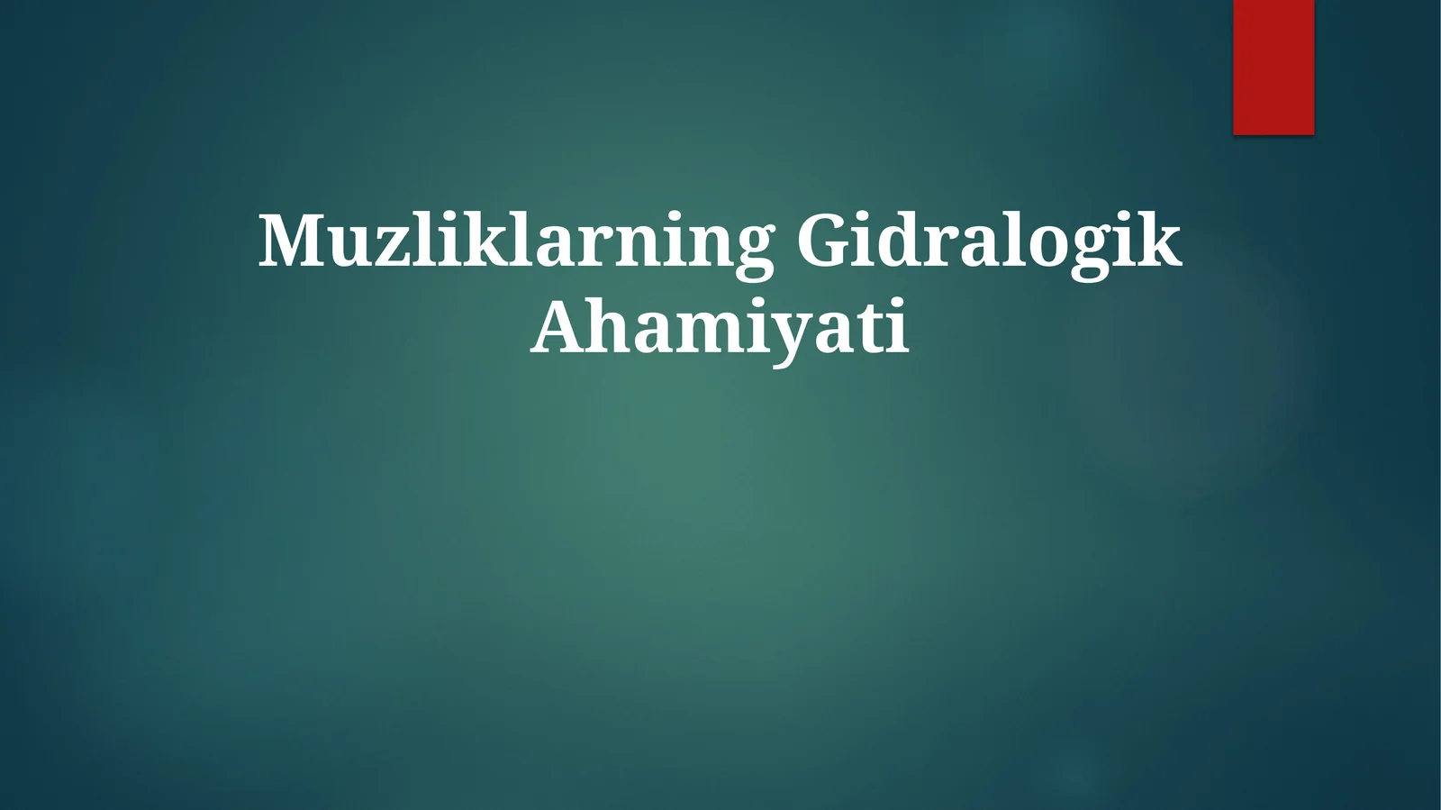 Muzliklarning Gidralogik Ahamiyati
