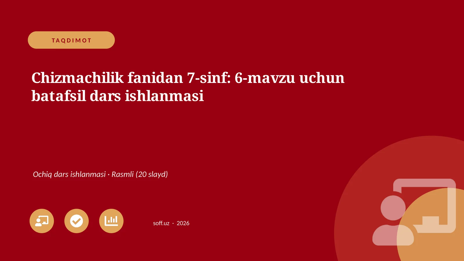 Chizmachilik fanidan 7-sinf: 6-mavzu uchun batafsil dars ishlanmasi