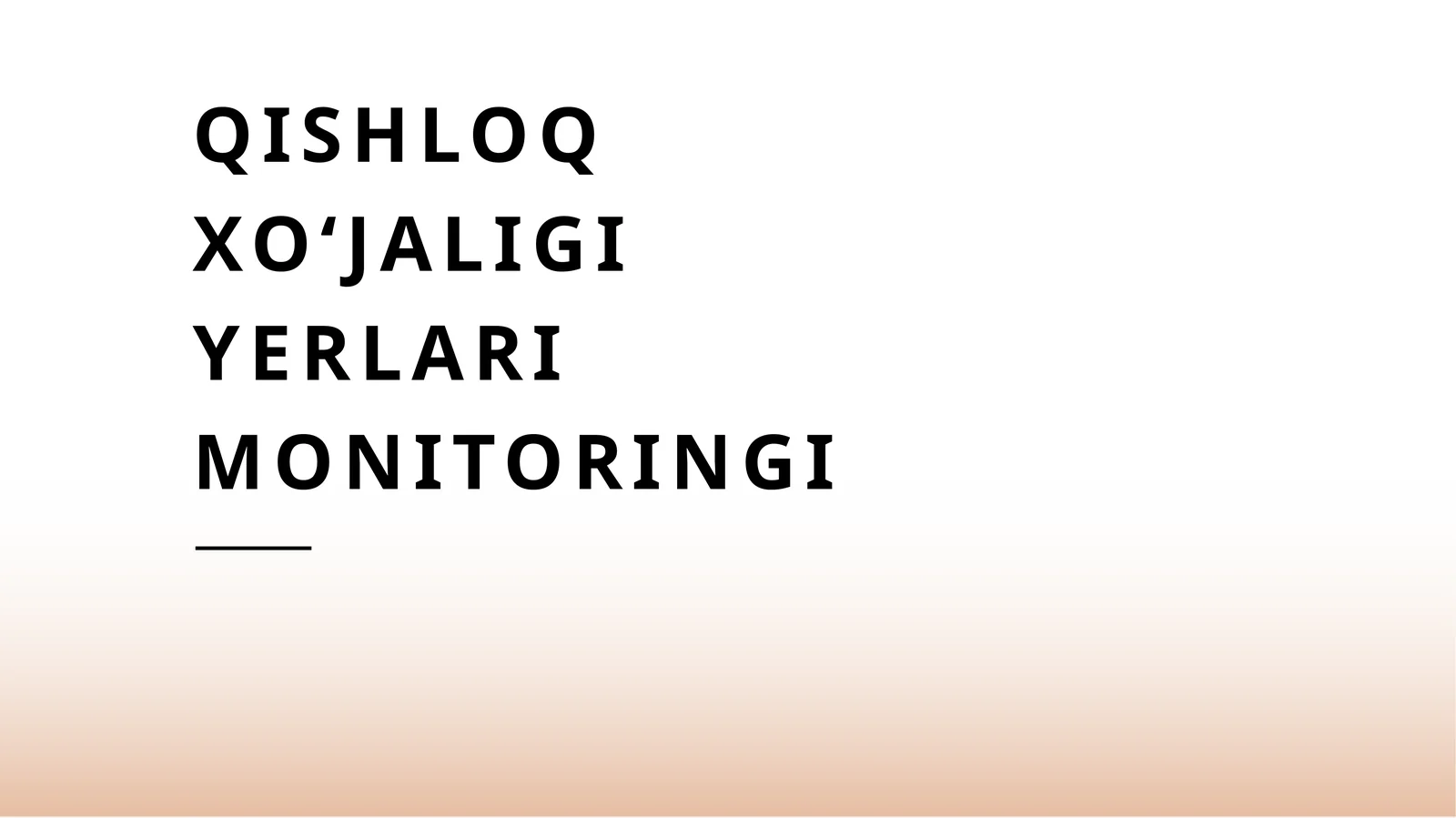 QISHLOQ XO’JALIGI YERLARI MONITORINGI