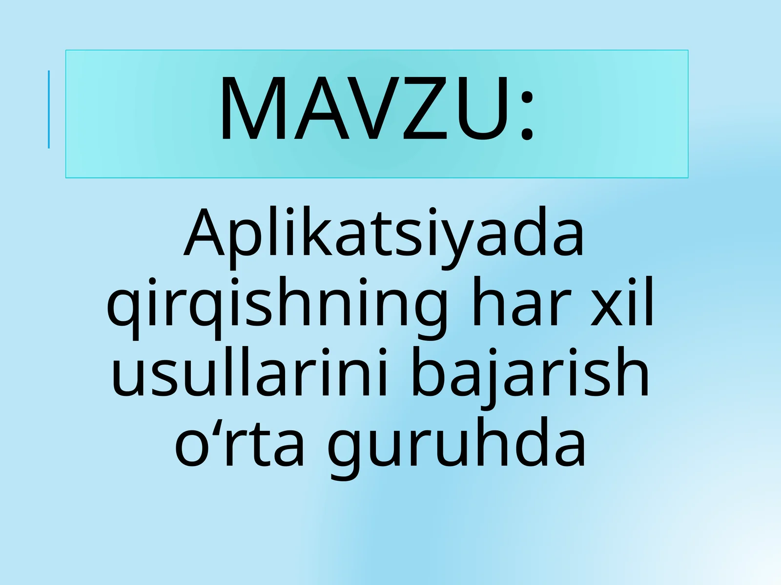 Aplikatsiyada qirqishning har xil usullarini bajarish o‘rta guruhda
