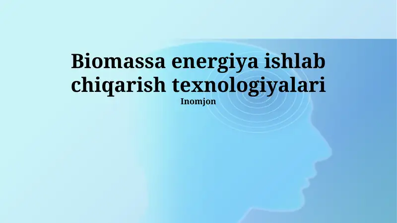 Biomassa energiya ishlab chiqarish texnologiyalari