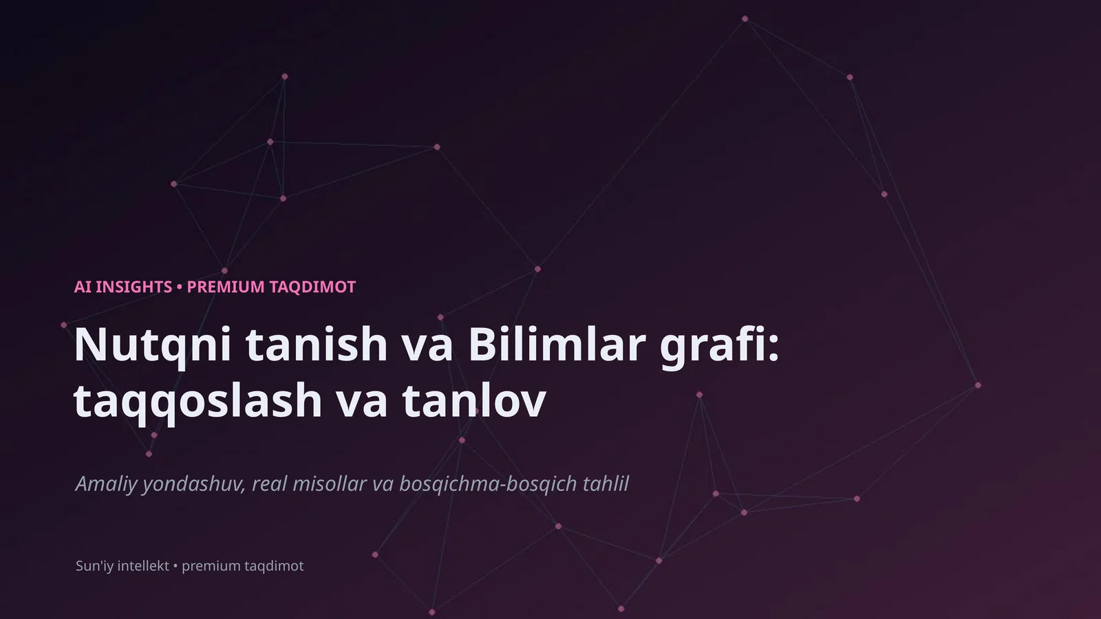 Nutoqni tanish va Bilimlar grafi: taqqoslash va tanlov