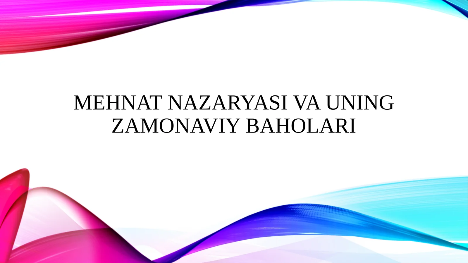 Mehnat nazaryasi va uning zamonaviy baholari